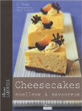 Cheesecakes : Moelleux et savoureux
de Maxine Clark