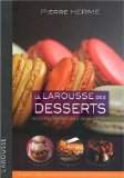 Le Larousse des desserts
de Pierre Hermé