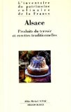 Inventaire du patrimoine culinaire de la France : Alsace
de Collectif