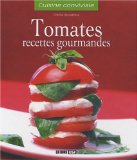 Tomates : Recettes gourmandes
de Chantal Descazeaux