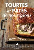 Tourtes et pâtés de nos régions
de Stéphane Reynaud