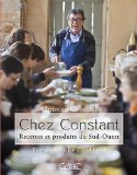 Chez Constant : Recettes et produits du sud-ouest
de Christian Constant