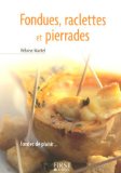 Fondues, raclettes et pierrades
d'Héloïse Martel