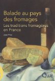 Balade au pays des fromages : Les traditions fromagères en France
de Jean Froc