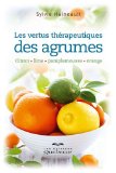 Les vertus thérapeutiques des agrumes : Citron, lime, pamplemousse, orange
de Sylvie Haineault