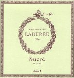 Ladurée Sucré
de Philippe Andrieu et Sophie Tramier