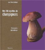 Mes 100 recettes de champignons
de Jean-Pierre Fombeur