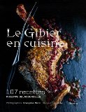 Le Gibier en cuisine
de Philippe Delacourcelle