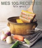 Mes 100 recettes de foie gras
de Jean-Charles Karmann