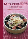 Mes crumbles : Salés et sucrés
de Nathalie Combier