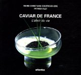 Caviar de France : L'élixir de vie
de M.Ch Courtioux-Icre et Patrick Flet