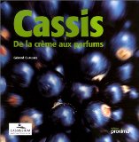 Cassis : De la crème aux parfums
de Gérard Chaussée