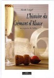 L'histoire du Crémant d'Alsace
de Nicole Laugel