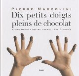 Dix petits doigts pleins de chocolat
de Pierre Marcolini, Agathe Hennig et Yan Pennor's