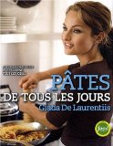 Pâtes de tous les jours :
Recettes favorites de pâtes pour tous les jours
de Giada De Laurentiis