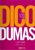 Le Dico Dumas, nouvelle édition illustrée et commentée d'Alexandre Dumas)