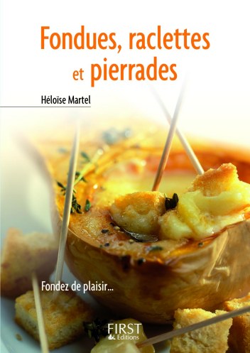 Fondues, raclettes et pierrades
d'Héloïse Martel