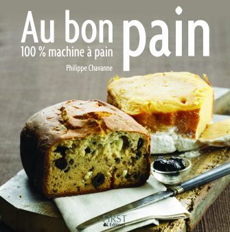 Au bon pain (100% machine à pain) 
de Philippe Chavanne