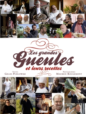 Les Grandes Gueules et Leurs Recettes
de Gilles Pudlowski et Maurice Rougemont