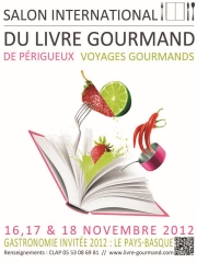 Le Salon International du Livre Gourmand de Périgueux
du 16 au 18 novembre 2012